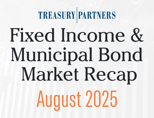 Fixed Income and Municipal Bond Market Recap - August 2025 Thumbnail