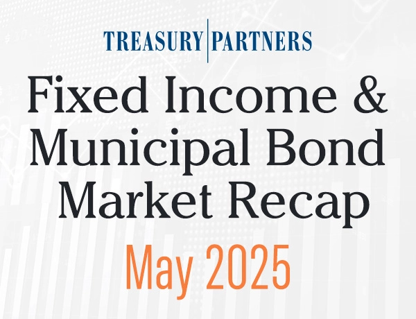 Fixed Income and Municipal Bond Market Recap - May 2025 Thumbnail